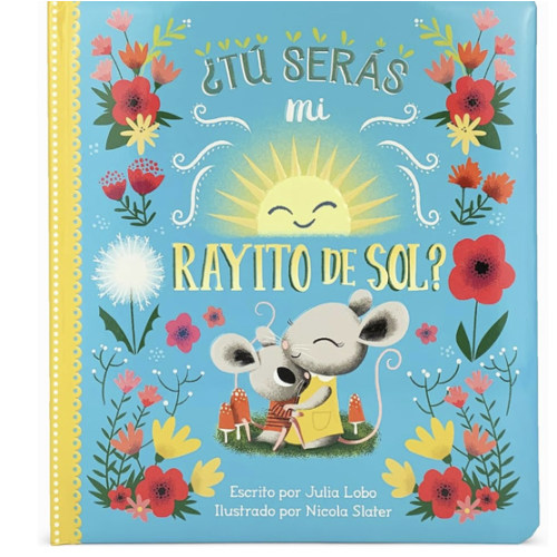 Tú serás mi rayito de sol? Will You Be My Sunshine? en Español (Spanish Edition)