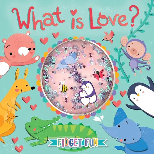 What is Love? - Children's Sensory Storybook with Touch and Feel Fidget Confetti Gel Pouch