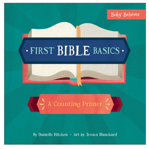 First Bible Basics: A Counting Primer (Baby Believer)