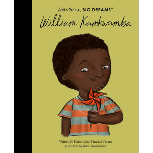 William Kamkwamba (Little People, Big Dreams #128) | Maria Isabel Sanchez Vegara (Author) + Kirsti Beautyman (Illustrator)