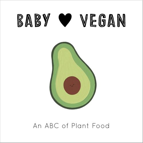 Baby Loves Vegan: An ABC of Plant Food (Volume 3)