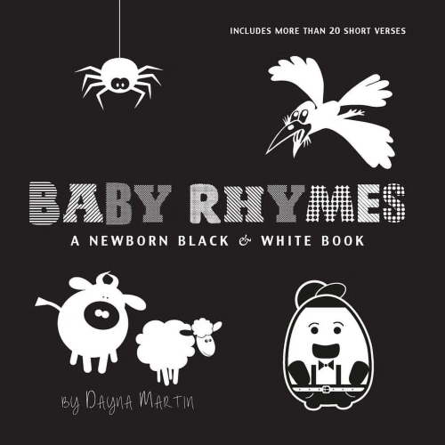 Baby Rhymes: A Newborn Black & White Book: 22 Short Verses, Humpty Dumpty, Jack and Jill, Little Miss Muffet, This Little Piggy, Ru (Large Print)(Paperback)