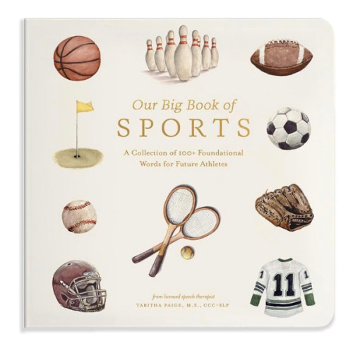 Our Big Book of Sports: A Collection of 100+ Foundational Words for Future Athletes (Tabitha Paige Children's Book Series)