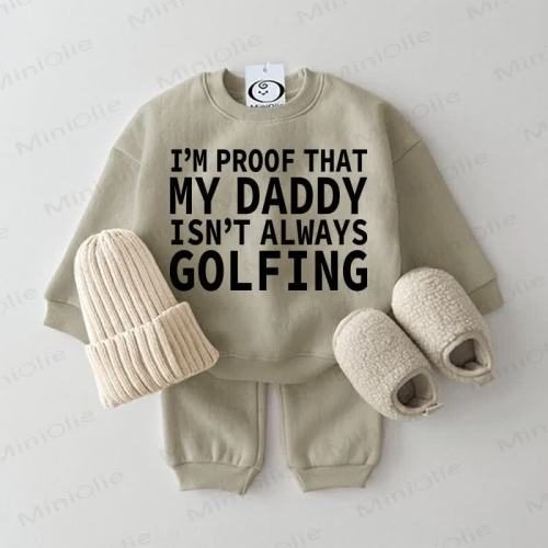 I'M PROOF THAT MY DADDY ISN'T ALWAYS GOLFING Baby Grey Green Sweatshirt 2-piece Set