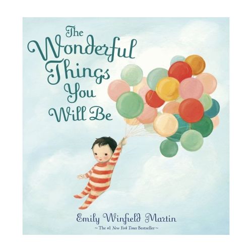 The Wonderful Things You Will Be - by Emily Winfield Martin (Hardcover)