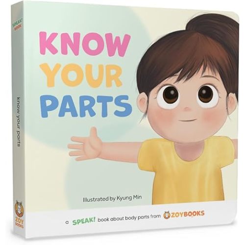 Know Your Parts A SPEAK! Book about Body Parts from ZOYBOOKS Board book – Pop up, December 1, 2024