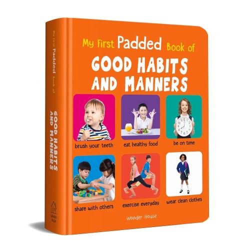 My First Padded Book of Good Habits and Manners: Early Learning Padded Board Books for Children (My First Padded Books)