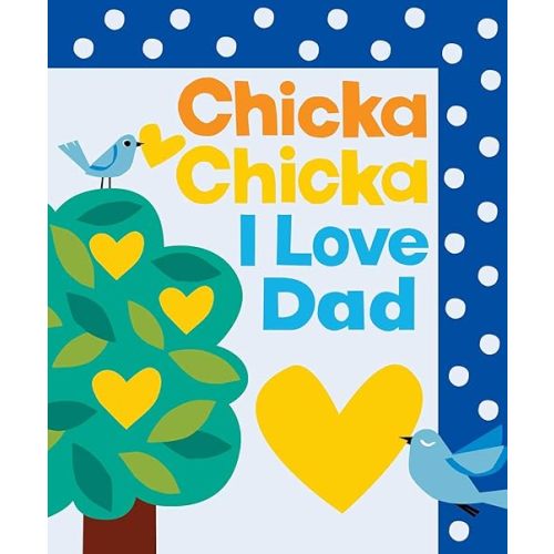 Chicka Chicka I Love Dad (Chicka Chicka Book, A) Hardcover – Picture Book, March 11, 2025