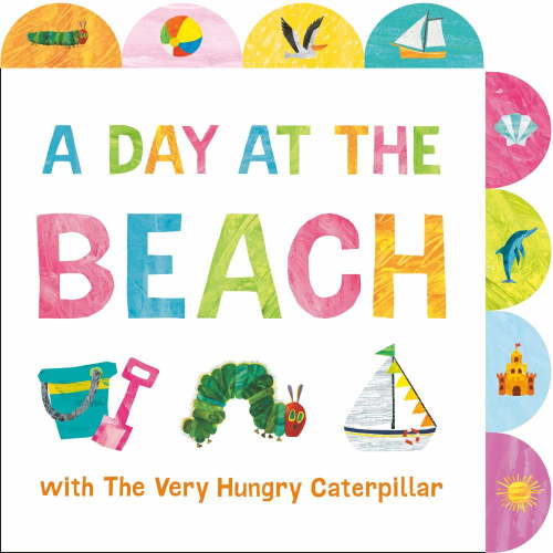 Eric Carle: A Day at the Beach with the Very Hungry Caterpillar: A Tabbed Board Book (Board Book)
