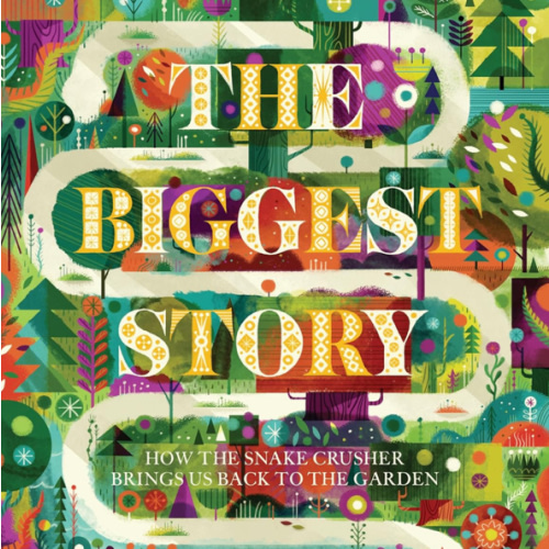 The Biggest Story: How the Snake Crusher Brings Us Back to the Garden