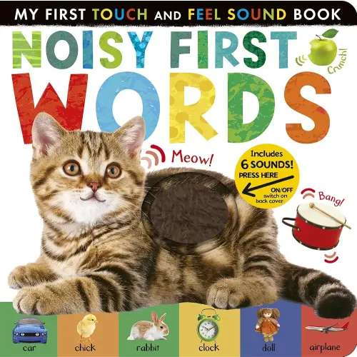 Noisy First Words: Includes 6 Sounds and an On/Off Switch on the Back Cover! (My First)