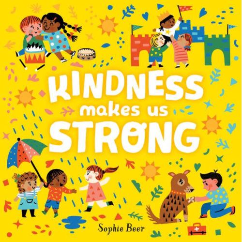 Kindness Makes Us Strong by Sophie Beer, Board Book | Barnes & Noble®