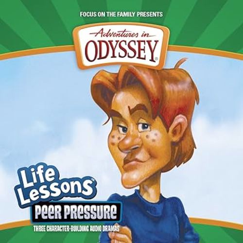 Peer Pressure (Adventures in Odyssey Life Lessons #5)