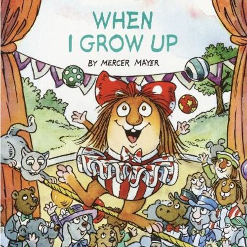When I Grow Up (Little Critter) - (Golden Look-Look Books) by Mercer Mayer (Paperback)