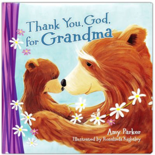 Thank You, God, for Grandma - boardbook: Amy Parker: 9780718089252 - Christianbook.com