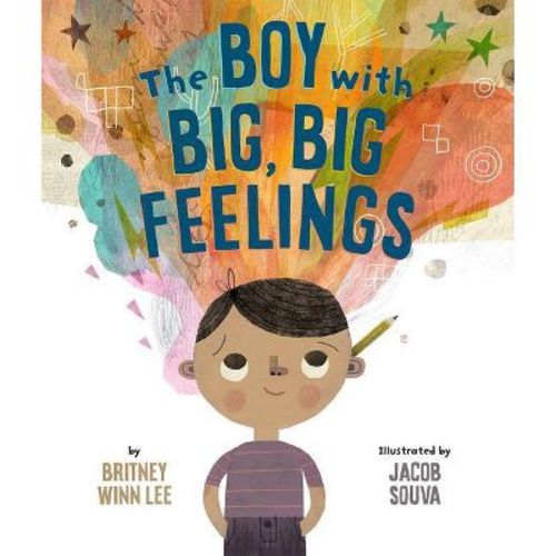 The Boy with Big, Big Feelings - (The Big, Big) by Britney Winn Lee (Hardcover)