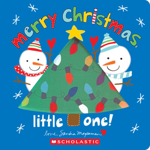 Merry Christmas, Little One! by Sandra Magsamen | The Scholastic Parent Store