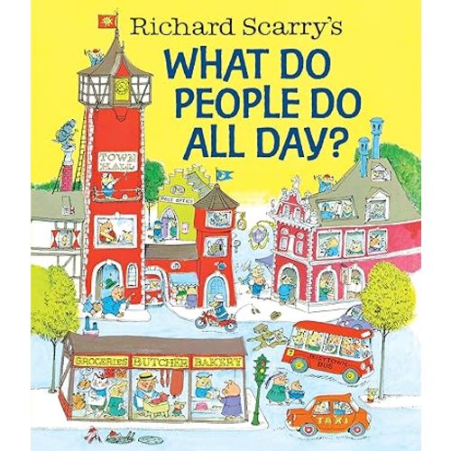 Richard Scarry's What Do People Do All Day? (Richard Scarry's Busy World) Hardcover – Picture Book, July 14, 2015