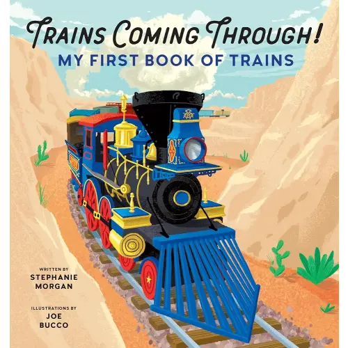 Trains Coming Through!: My First Book of Trains