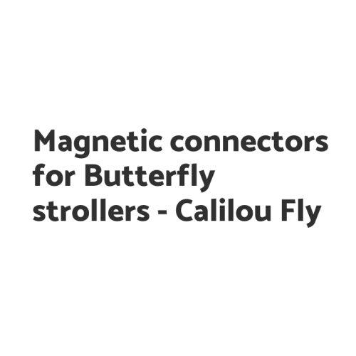 Calilou Magnetic Stroller connectors - Calilou Fly for Butterfly Strollers