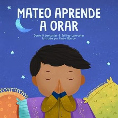 Mateo Aprende a Orar: Un libro para niños sobre Jesús y la oración (Powerful Kids in the War Room) (Spanish Edition)