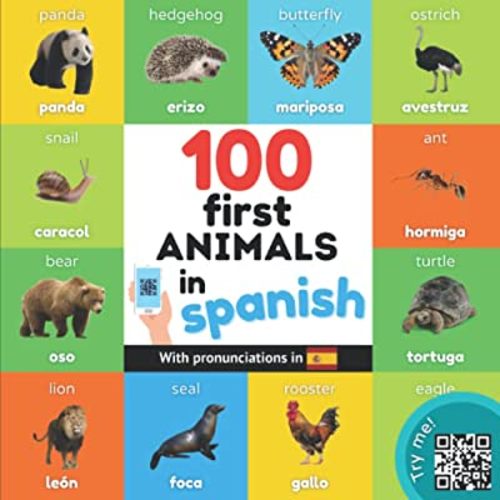 100 first animals in spanish: Bilingual picture book for kids: english / spanish with pronunciations (Learn spanish)
