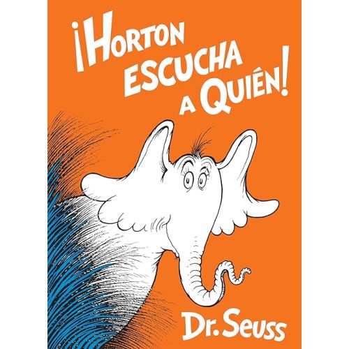 Horton escucha a Quién! (Horton Hears a Who! Spanish Edition) (Classic Seuss) Hardcover – Picture Book, March 26, 2019