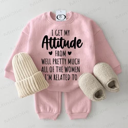I GET MY ATTITUDE FROM WELL PRETTY MUCH ALL OF THE WOMEN I'M RELATED TO Baby Sweatshirt 2-piece Pink Set