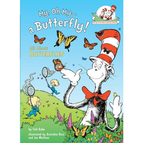 Cat in the Hat's Learning Library My, Oh My--A Butterfly! All about Butterflies, (Hardcover)