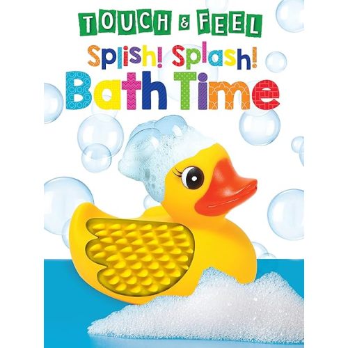 Splish! Splash! Bath Time - Touch and Feel Board Book - Sensory Board Book Board book – April 26, 2021