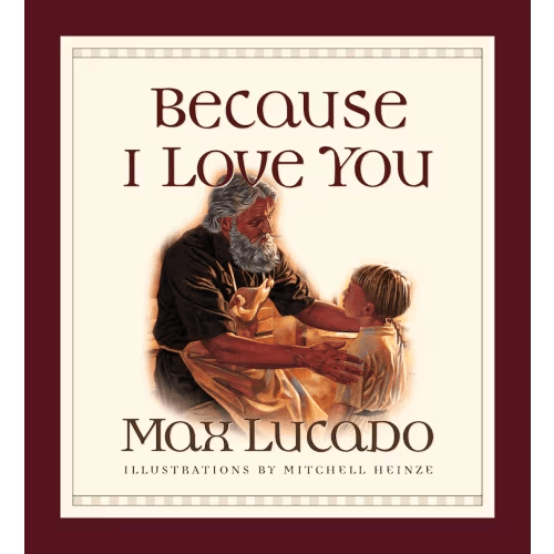 Because I Love You (board Book) Book By Max Lucado, (Board Book) | Indigo