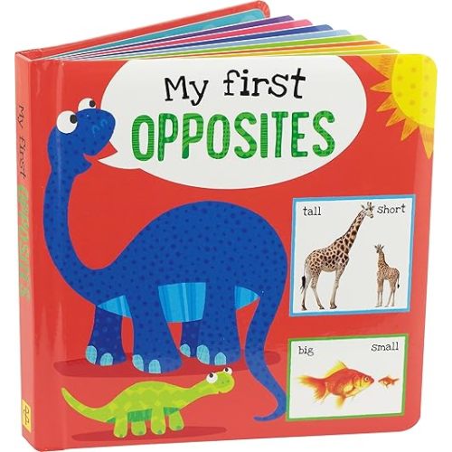 My First OPPOSITES Padded Board Book Board book – Picture Book, August 13, 2020