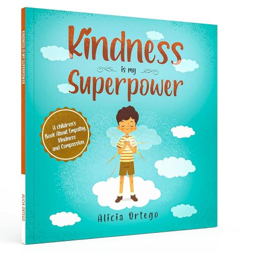 Kindness is My Superpower: A children's Book About Empathy, Kindness and Compassion (My Superpower Books)