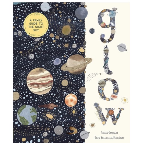 Glow: A Family Guide to the Night Sky (In Our Nature)