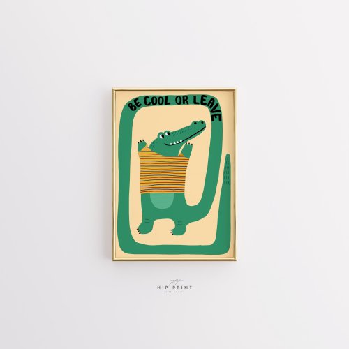 Be Cool or Leave Funny Alligator Print, Nursery Wall Art for Kids Room, Jungle Animal Poster, Playful Green Crocodile Digital Download