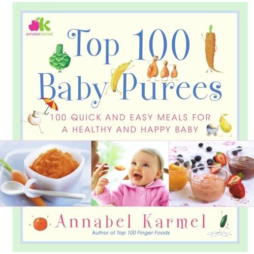Top 100 Baby Purees: Top 100 Baby Purees