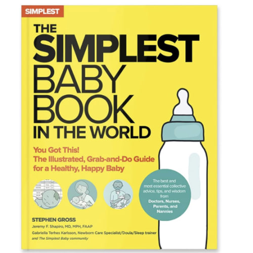 The Simplest Baby Book in the World: The Illustrated, Grab-and-Do Guide for a Healthy, Happy Baby