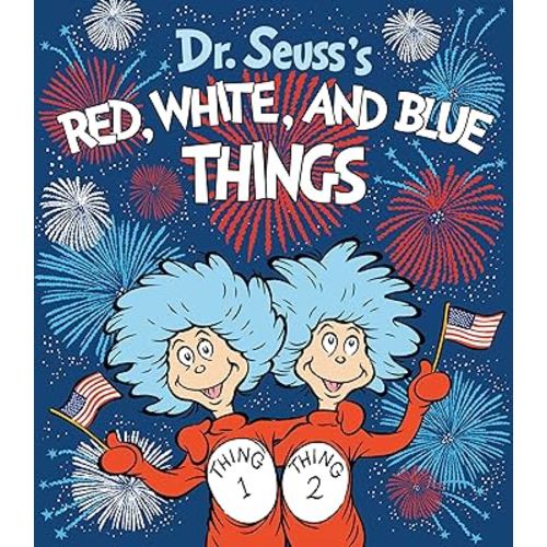 Dr. Seuss's Red, White, and Blue Things (Dr. Seuss's Things Board Books)