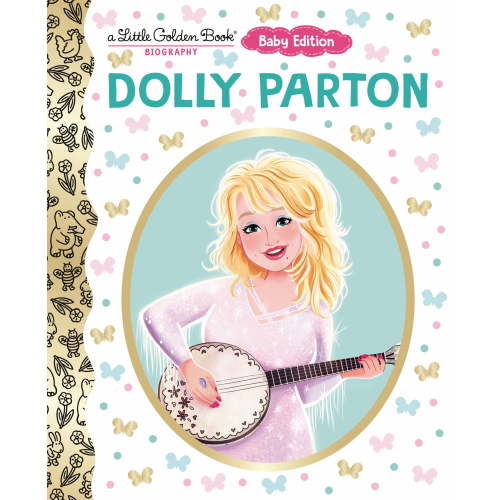 Dolly Parton: Baby Edition (a Little Golden Book Biography) (Board Book)