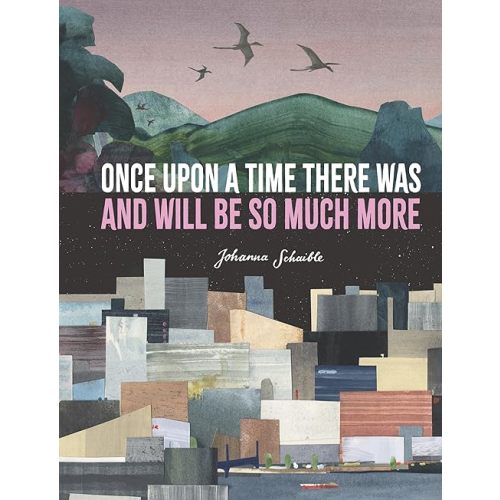 Once Upon a Time There Was and Will Be So Much More Hardcover – Picture Book, September 7, 2021