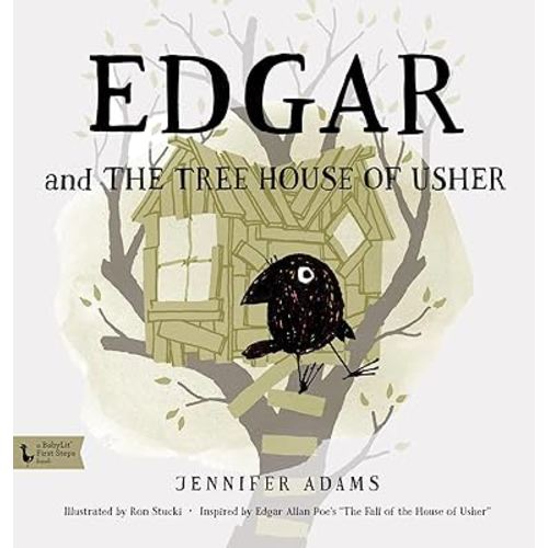 Edgar and the Tree House of Usher: Inspired by Edgar Allan Poe's "The Fall of the House of Usher" (Edgar the Raven)