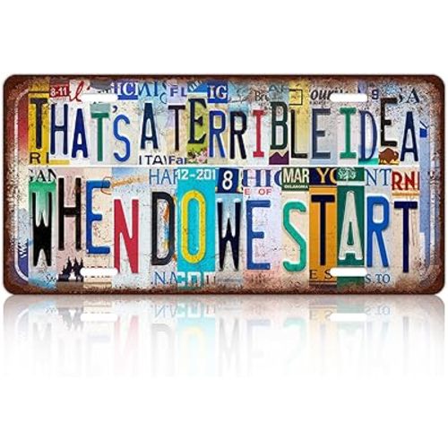 Vintage License Plate Wall Decor Metal Tin Sign for Bar Home Bedroom 12 x 6 Inches - That's A Terrible Idea When Do We Start