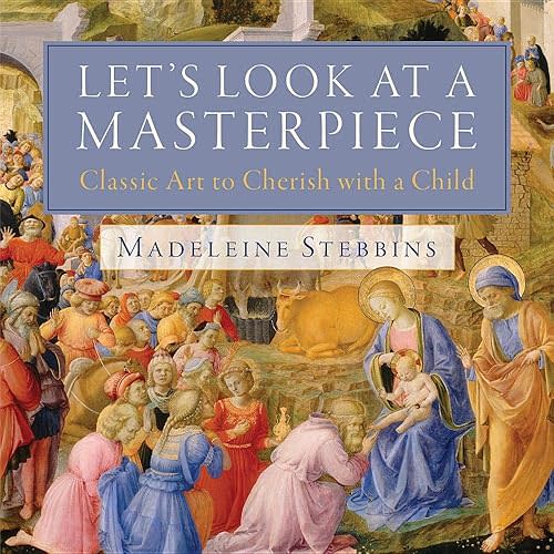 Let's Look at a Masterpiece: Classic Art to Cherish with a Child (English and English Edition) Hardcover – December 1, 2018