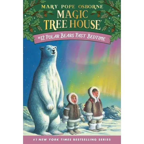 Polar Bears Past Bedtime (Magic Tree House, No. 12)