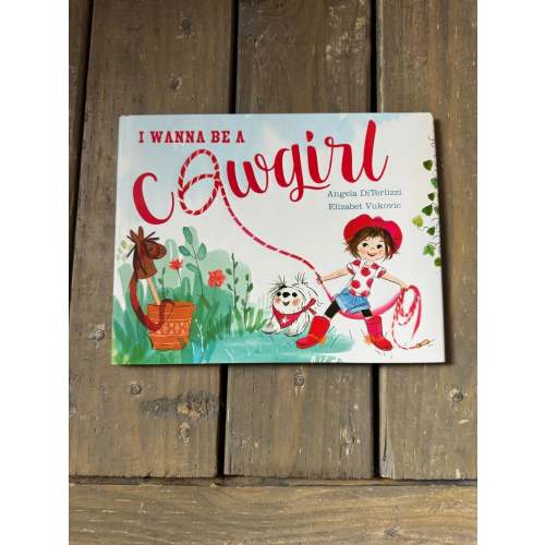 I Wanna Be a Cowgirl - Bridle Up Hope Shop