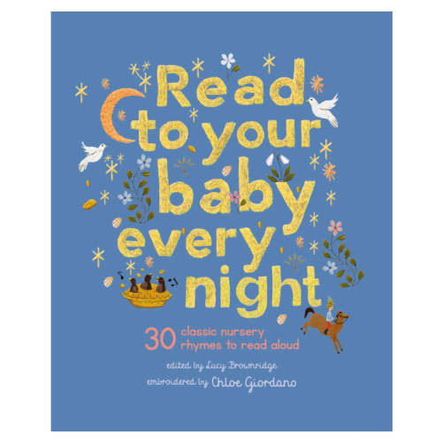 Read To Your Baby Every Night - Lucy Brownridge + Chloe Giordano