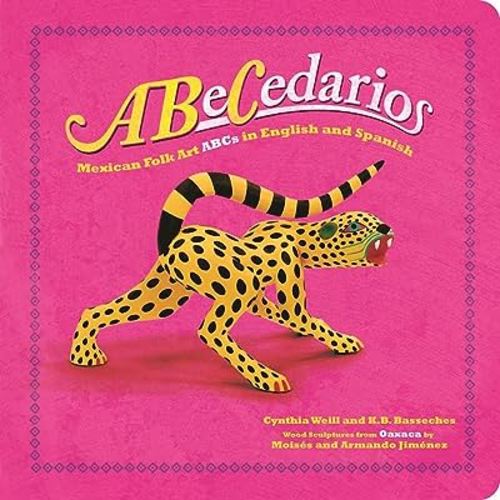 ABeCedarios: Mexican Folk Art ABCs in English and Spanish (First Concepts in Mexican Folk Art)