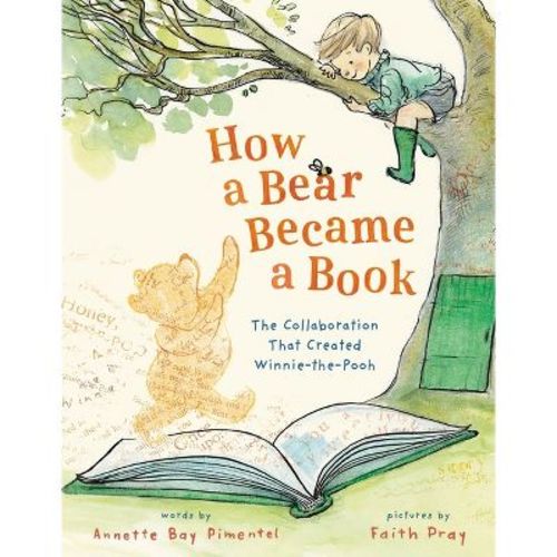 How a Bear Became a Book - by Annette Bay Pimentel (Hardcover)