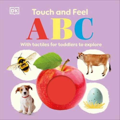 Touch and Feel ABC - by DK (Board Book)