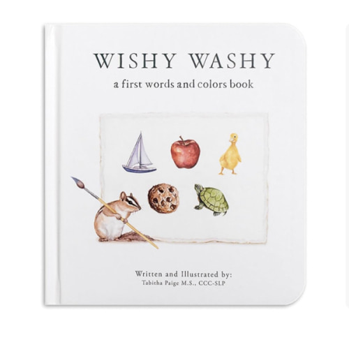 Wishy Washy: A Board Book of First Words and Colors for Growing Minds (Tabitha Paige Children's Book Series)